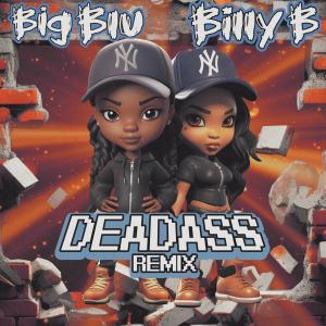 อัลบัม Dead Ass (feat. Billy B) [Remix] (Explicit) ศิลปิน Billy B
