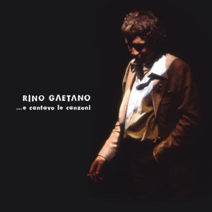 Rino Gaetano的專輯E Cantavo Le Canzoni