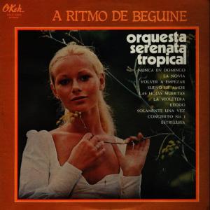 收聽Orquestra Serenata Tropical的Begin the Beguine歌詞歌曲