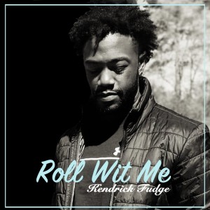 Dengarkan lagu Roll Wit Me nyanyian Kendrick Fudge dengan lirik