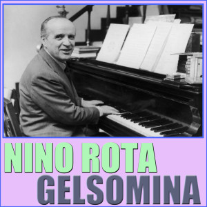 ดาวน์โหลดและฟังเพลง Gelsomina พร้อมเนื้อเพลงจาก Nino Rota