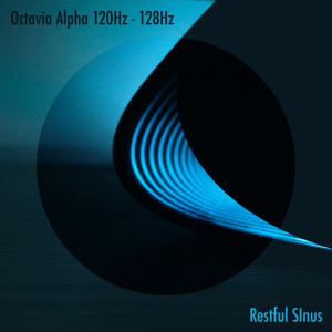 收聽Restful SInus的Octavia Alpha 120Hz - 128Hz歌詞歌曲