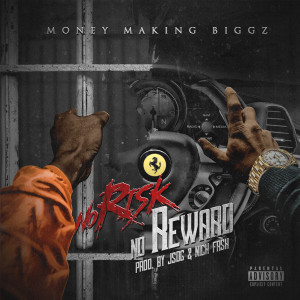 อัลบัม No Risk No Reward (Explicit) ศิลปิน Money Making Biggz