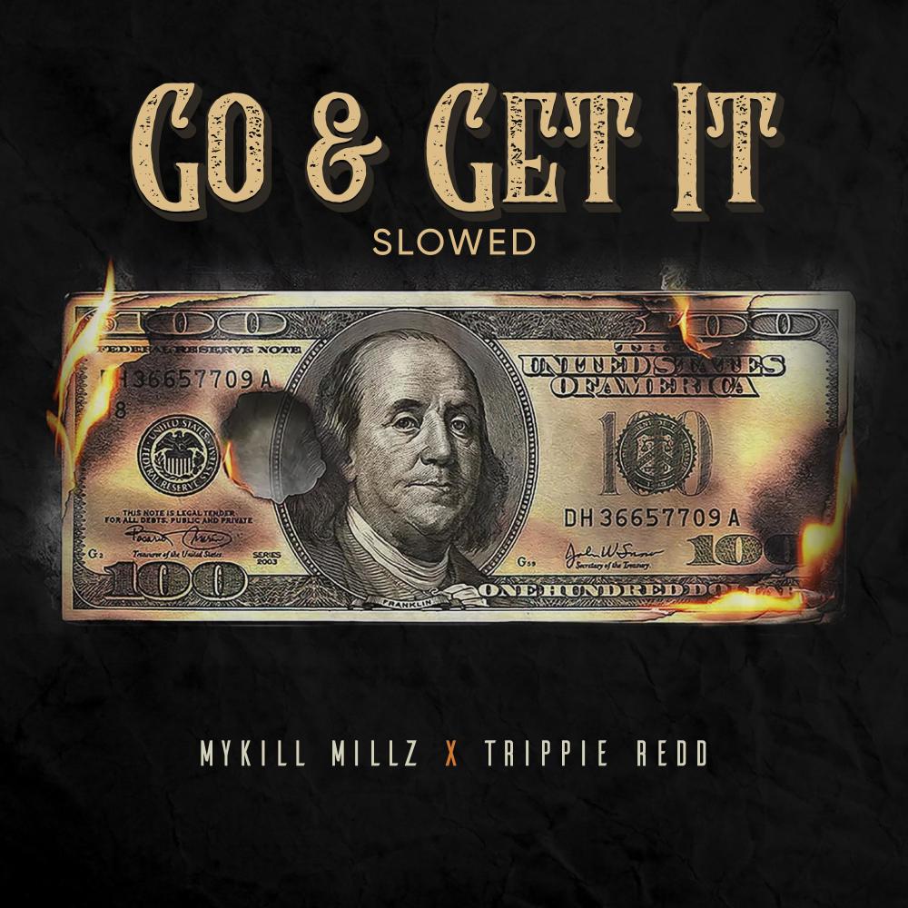 Go & Get It (feat. Trippie Redd) (Slowed Version|Explicit)