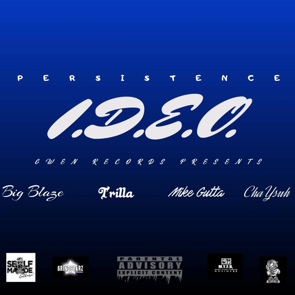 I.D.E.O. (I Don't Entertain Opinions) (feat. CBM Blaze, Trilla Trill, Mike Gutta & ChaYsuh) (Explicit)