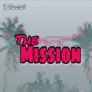 Dengarkan The Mission (Explicit) lagu dari Rrari dengan lirik