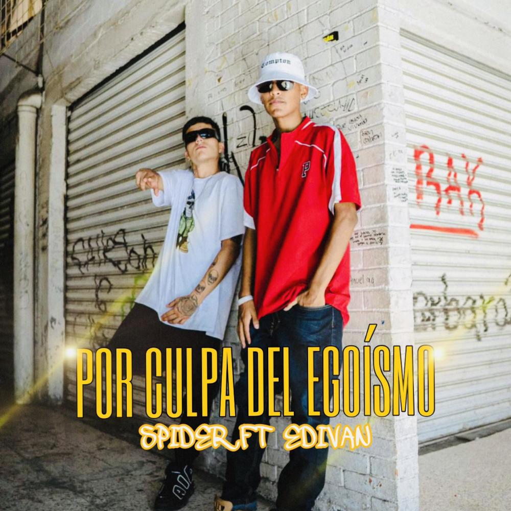 Por Culpa Del Egoismo (feat. Spider DS) (Explicit)