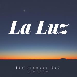 Listen to La Luz song with lyrics from Los Jinetes del Trópico