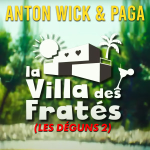 收聽Anton Wick的LA VILLA DES FRATÉS (LES DÉGUNS 2)歌詞歌曲