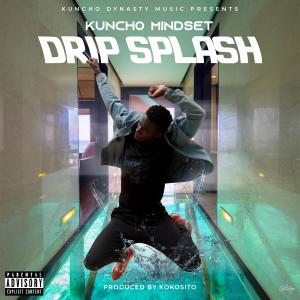 Listen to Drip Splash song with lyrics from Kuncho Mindset