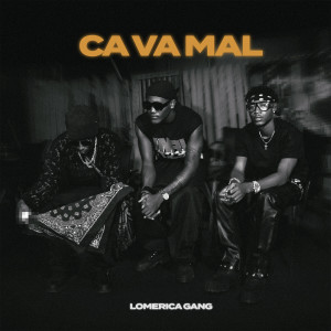 Album Ca Va Mal from lomerica gang