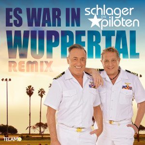 Die Schlagerpiloten的專輯Es war in Wuppertal (Remix)