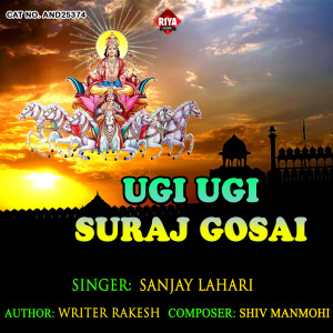 Listen to Ugi Ugi Suraj Gosai song with lyrics from Sanjay Lahari