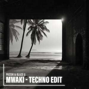 Listen to Mwaki (Techno Edit) song with lyrics from PASSIK