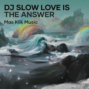 Listen to Dj Slow Love Is the Answer (Remix) song with lyrics from Natalie Taylor