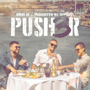 Album PUSH3R (Explicit) from Dani M