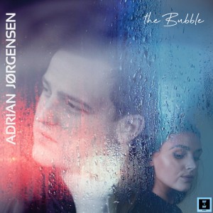 收聽Adrian Jørgensen的The Bubble歌詞歌曲