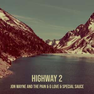Listen to Highway 2 song with lyrics from Jon Wayne and the Pain
