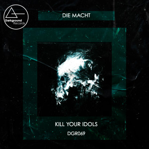Kill Your Idols的專輯Die Macht