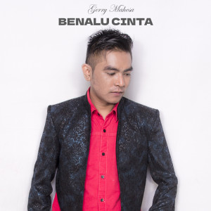 收听Gerry Mahesa的Benalu Cinta歌词歌曲