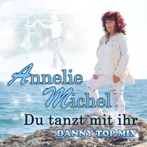 Dengarkan Du tanzt mit ihr - Danny Top Mix lagu dari Annelie Michel dengan lirik