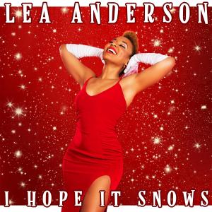 Listen to I Hope It Snows song with lyrics from Lea Anderson