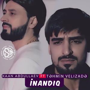Listen to İnandıq song with lyrics from Kaan Abdullaev