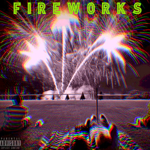 收聽King Bukz的Fireworks (Explicit)歌詞歌曲