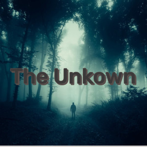The Unknown (Explicit)