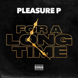 收聽Pleasure P.的For a Long Time歌詞歌曲