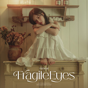 อัลบัม Fragile Eyes ศิลปิน 하슬 (ARTMS)