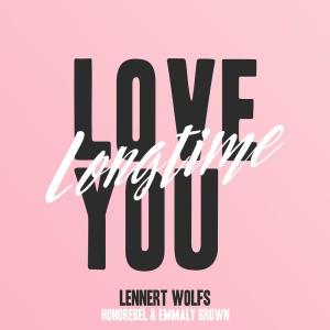 Listen to Love You Longtime (Radio Edit) song with lyrics from Lennert Wolfs