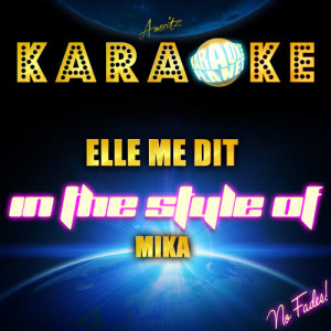 收聽Ameritz Karaoke Planet的Elle Me Dit (In the Style of Mika) [Karaoke Version] (Karaoke Version)歌詞歌曲