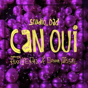 Studio_Dad的專輯Can Oui (feat. Rexx Life Raj & Donna Missal) (Explicit)
