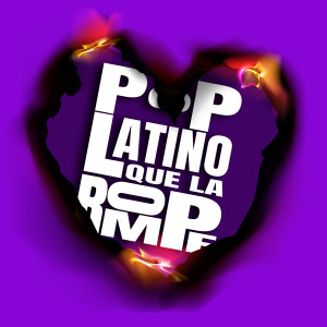 อัลบัม Pop Latino Que La Rompe (Explicit) ศิลปิน Various