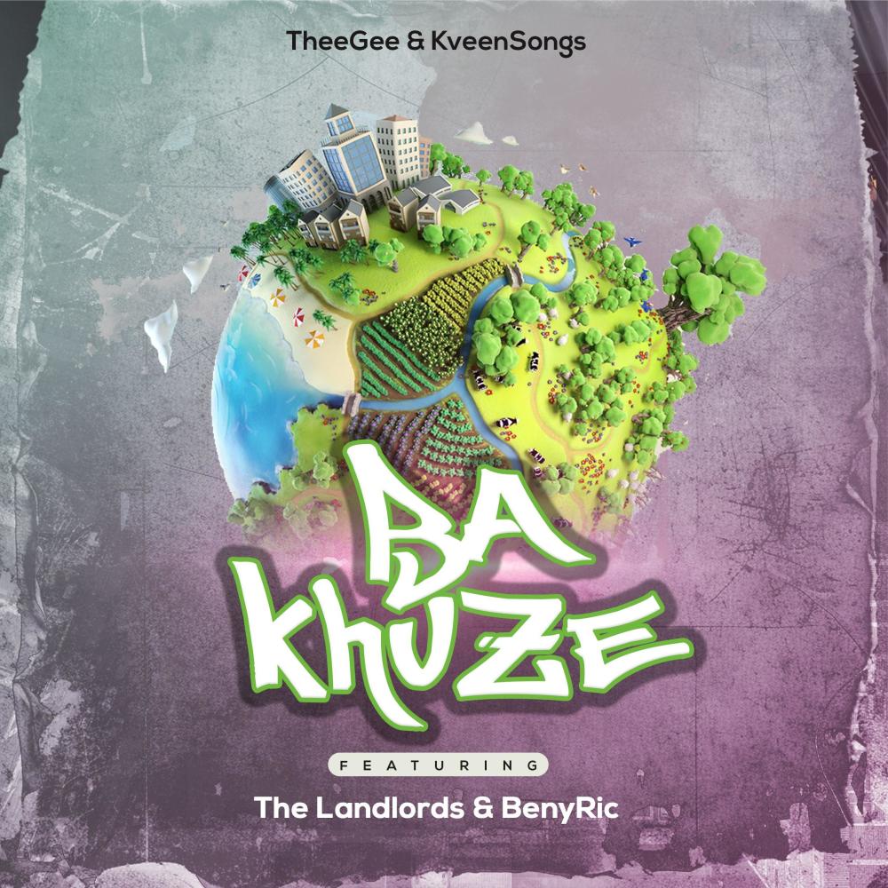 Ba Khuze (feat. KveenSongs, The Landlords & BenyRic)