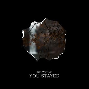 Sik World的專輯You Stayed