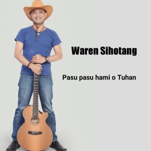 Dengarkan Pasu Pasu Hami O Tuhan lagu dari Waren Sihotang dengan lirik