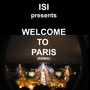 ดาวน์โหลดและฟังเพลง Welcome to Paris (Remix) พร้อมเนื้อเพลงจาก Isi
