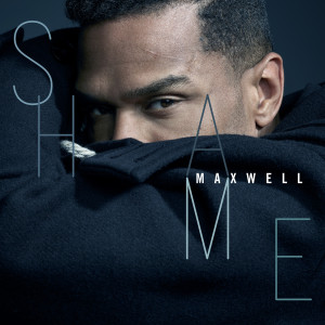 ดาวน์โหลดและฟังเพลง Shame พร้อมเนื้อเพลงจาก Maxwell