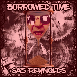 ดาวน์โหลดและฟังเพลง Borrowed Time พร้อมเนื้อเพลงจาก Gaz Reynolds