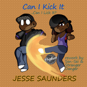 อัลบัม Can I Kick It (Stranger Danger & Sen-Sei ReWork) ศิลปิน Jesse Saunders