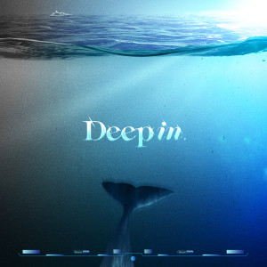 ดาวน์โหลดและฟังเพลง Deep in พร้อมเนื้อเพลงจาก Yo-Sea