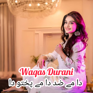 Listen to Da Mey Zid Da Mey Pakhto Da song with lyrics from Waqas Durani