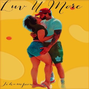 Album Luv U More (Explicit) from J Champion