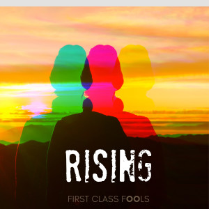 Album Rising from First Class Fools