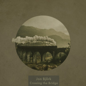 Jon Björk的专辑Crossing the Bridge