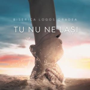 Album Tu nu ne lași (Studio Version) from Biserica Logos Oradea