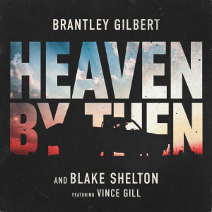 Blake Shelton的專輯Heaven By Then