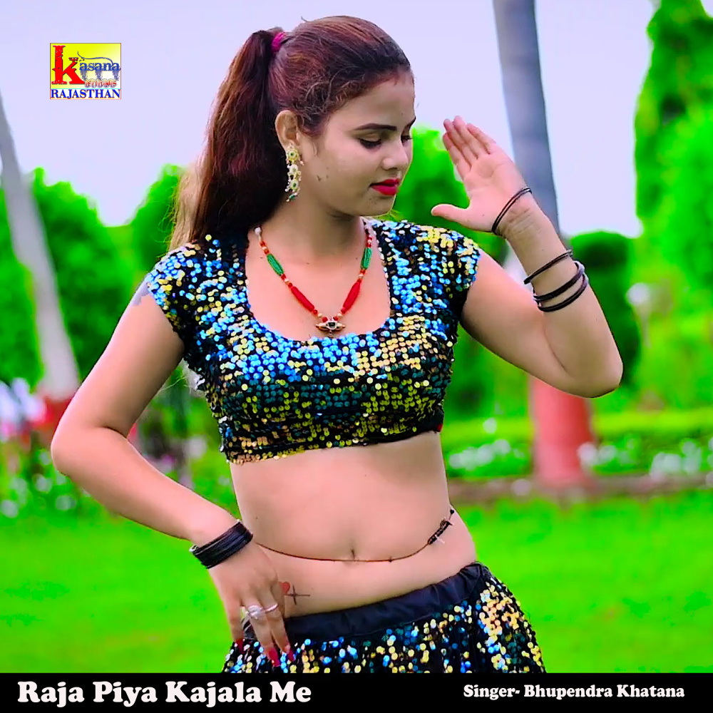 Raja Piya Kajala Me